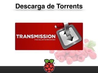 Descarga de Torrents
 