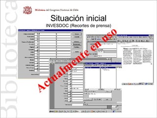 Situación inicial INVESDOC (Recortes de prensa) Actualmente en uso 