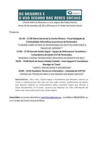 Charla sobre os Menores e o uso seguro das Redes Sociais
Xoves 26 de setembro de 16 a 20 horas no 1º Andar do Centro Socia...