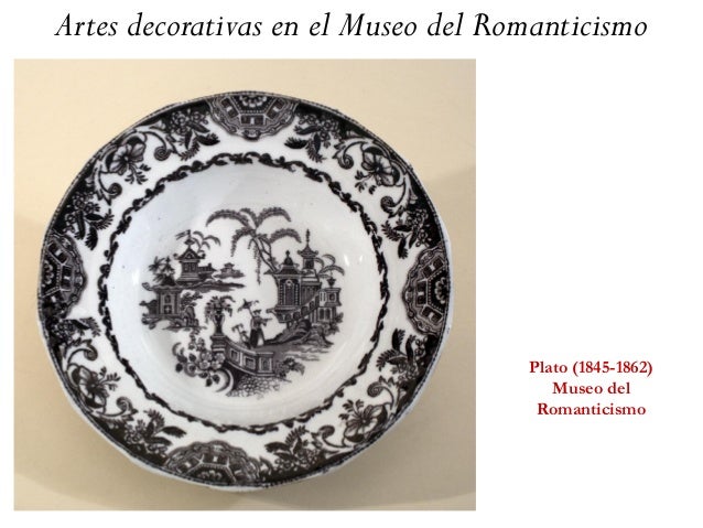 Artes decorativas en el Museo del Romanticismo
Plato (1845-1862)
Museo del
Romanticismo
 