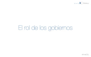 El rol de los gobiernos
@datauy
#AntelCISL
 