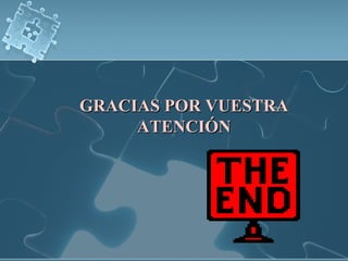 GRACIAS POR VUESTRA ATENCIÓN 