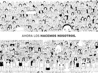 AHORA LOS HACEMOS NOSOTROS.
 