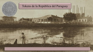 Tokens de la República del Paraguay
 