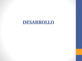 DESARROLLO
 