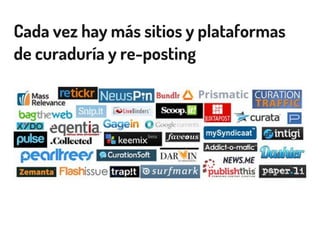 Cada vez hay más sitios y plataformas
de curaduría y re-posting
 