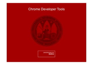 Chrome Developer Tools
 