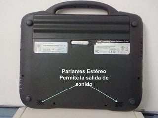 Parlantes Estéreo
Permite la salida de
sonido
28
 