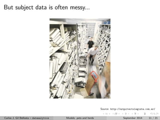 Models... as herds? 
Source: http://www.gotmedieval.com 
Carlos J. Gil Bellosta { datanalytics Models: pets and herds September 2014 8 / 21 
 