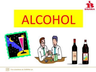 ALCOHOL
 