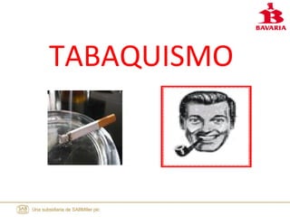 TABAQUISMO
 