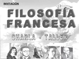 INVITACIÓN CHARLA  -  TALLER FILOSOFÍA FRANCESA 