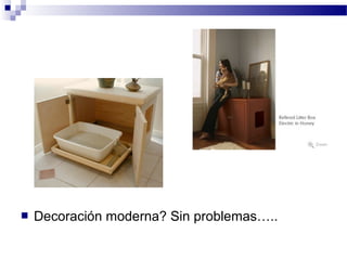    Decoración moderna? Sin problemas…..
 