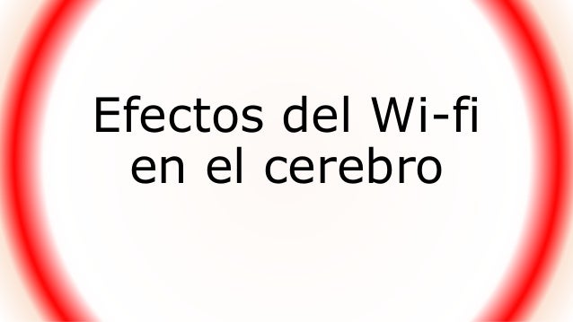 Efecto del Wi-Fi en el cerebro Efecto del Wi-Fi en el cerebro