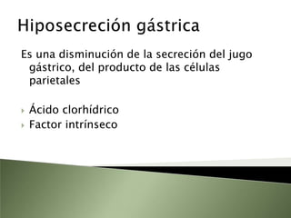 Con hipoclorhidriaHiposecreción gástrica