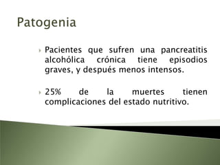 PancreatitisP Aguda: No es una inflamación convencional, porque aquí se liberan los potentes enzimas digestivos, que destruyen el páncreas. Estas enzimas se liberan en respuesta a la hipertensión ductal que puede producirse por:− Implantación de cálculos biliares en la ampolla− Reflujo de bilis o contenido duodenal por el Wirsung.