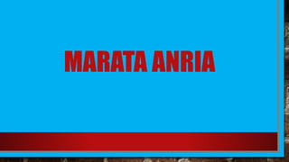 MARATA ANRIA
 