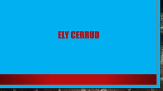 ELY CERRUD
 
