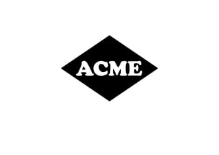 ACME
 