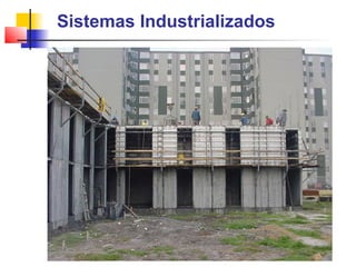 Sistemas Industrializados
 