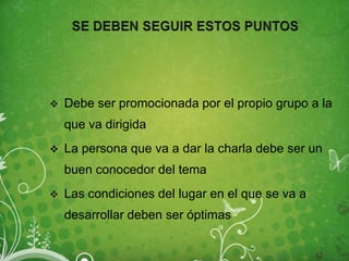 CHARLAS EDUCATIVASLas Charlas son una opción informal y ofrece toda suerte de interactividad y participación entre el público y nuestros Conferencistas. Las ventajas de esta técnica son Puede planearse y emplearse con facilidad.