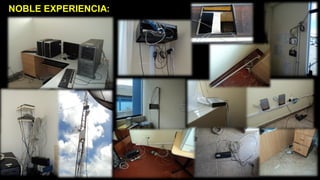 NOBLE EXPERIENCIA:
 