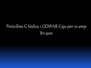 Penicilina G Sódica 1 GENFAR Caja por 10 amp
$11.900
 
