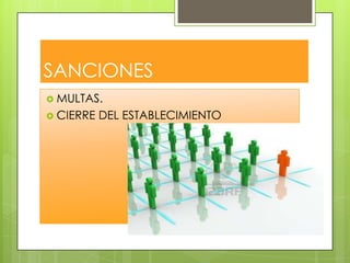 SANCIONES
MULTAS.
CIERRE DEL ESTABLECIMIENTO