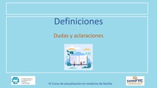 Definiciones
Dudas y aclaraciones
 
