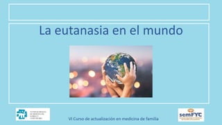 La eutanasia en el mundo
 