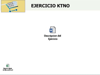 EJERCICIO KTNO
 