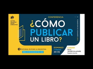 ¿Cómo publicar un libro? - Charla Feria Internaciona del Libro 2017 