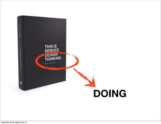 DOING

miércoles 29 de agosto de 12
 