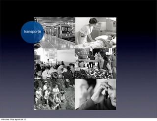 transporte




miércoles 29 de agosto de 12
 