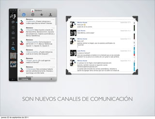 SON NUEVOS CANALES DE COMUNICACIÓN


jueves 22 de septiembre de 2011
 