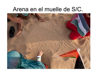 Arena en el muelle de S/C.
 