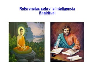 Referencias sobre la Inteligencia
Espiritual
 