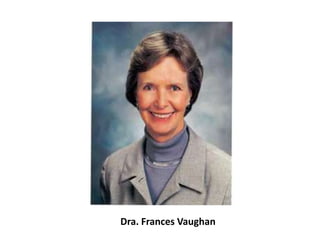 Dra. Frances Vaughan
 