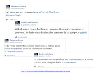https://storify.com/guillermosolana/95tesis-sobre-museos-y-social-media
 