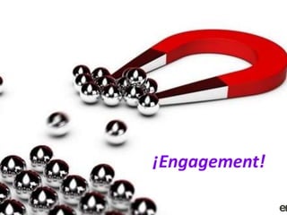 ¡Engagement!
 