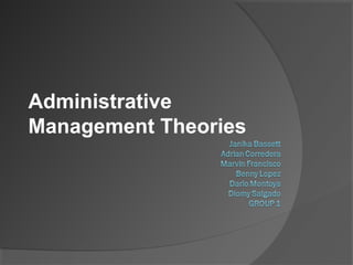 Administrative
Management Theories
 