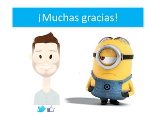 ¡Muchas gracias!
 