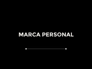 MARCA PERSONAL
 