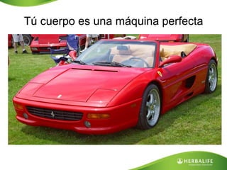 Tú cuerpo es una máquina perfecta 
 