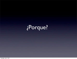 ¿Porque?



Thursday, July 7, 2011
 