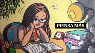 PIENSA MÁS
 