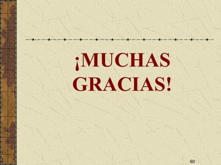 60
¡MUCHAS
GRACIAS!
 