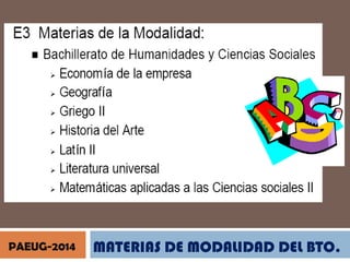 PAEUG-2014

MATERIAS DE MODALIDAD DEL BTO.

 