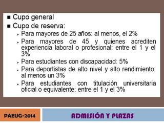 PAEUG-2014

ADMISIÓN Y PLAZAS

 