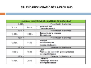 CALENDARIO/HORARIO DE LA PAEU 2013

 